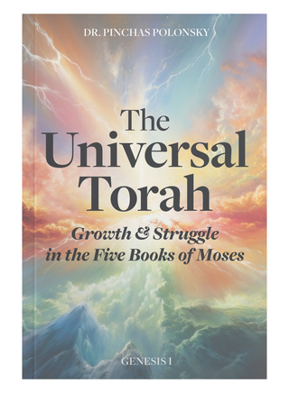 The Universal Torah: Growth & Struggle in the Five Books of Moses - Genesis Part 1