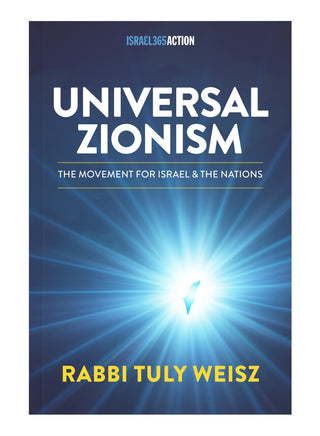 Universal Zionism: The Movement Powering Today's Jewish-Christian Alliance