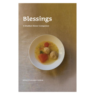 Blessings: A Shabbat Dinner Companion