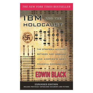IBM and the Holocaust: The Strategic Alliance Between Nazi Germany and America's Most Powerful Corporation