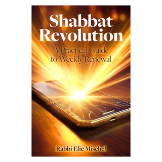Shabbat Revolution: A Practical Guide to Weekly Renewal