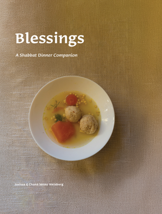 Blessings: A Shabbat Dinner Companion