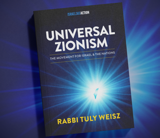 Universal Zionism: The Movement Powering Today's Jewish-Christian Alliance