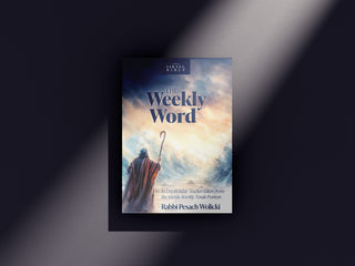 The Weekly Word: In Depth Bible Studies taken from the Jewish Weekly Torah Portion