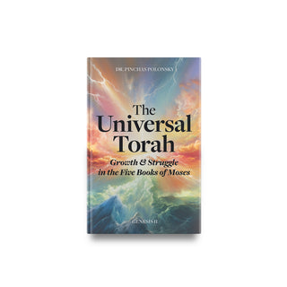 The Universal Torah: Growth & Struggle in the Five Books of Moses - Genesis Part 2