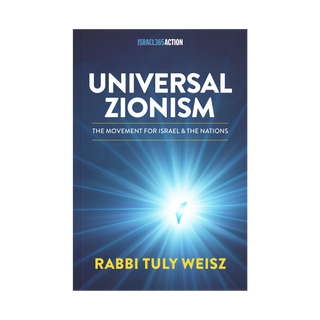 Universal Zionism: The Movement Powering Today's Jewish-Christian Alliance