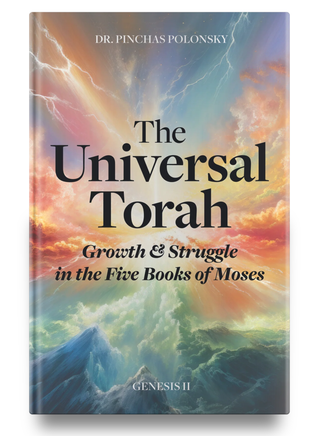 The Universal Torah: Growth & Struggle in the Five Books of Moses - Genesis Part 2